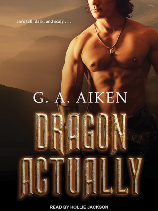 Title details for Dragon Actually by G. A. Aiken - Wait list